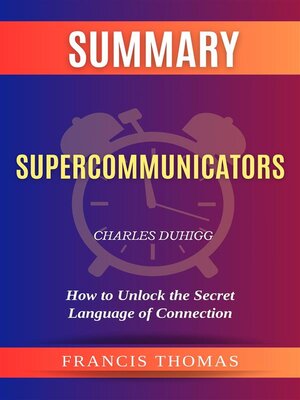 cover image of Summary of Supercommunicators by Charles Duhigg -How to Unlock the Secret Language of Connection